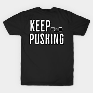 Keep pushing T-Shirt